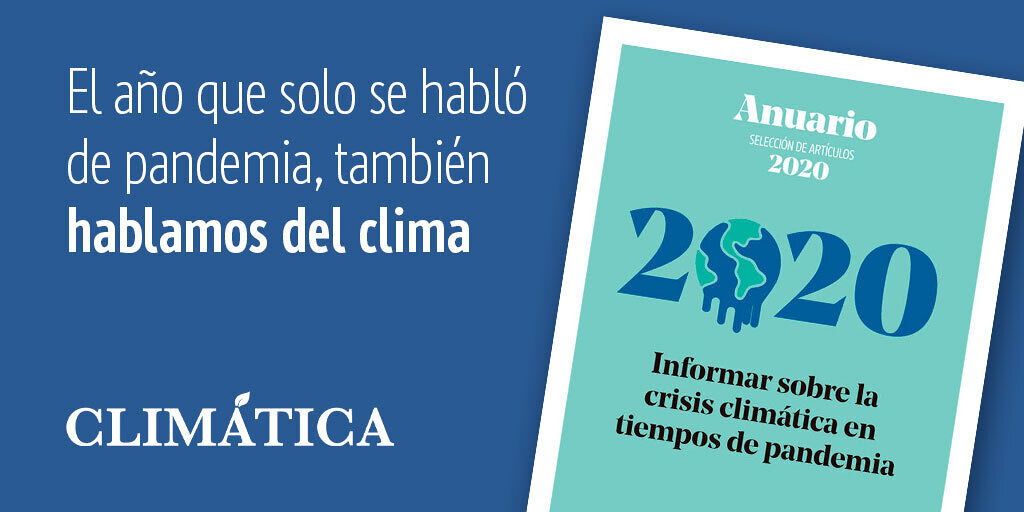 ¡Ya está aquí el anuario de Climática con lo mejor de 2020!