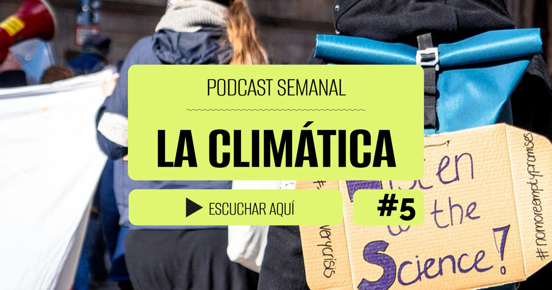 Podcast La Climática #5 | Viejo negacionismo, nuevas plataformas