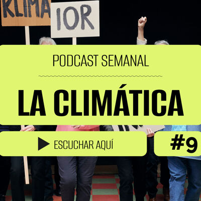 Podcast La Climática #9 | Señoras del Clima contra Suiza, segundo asalto