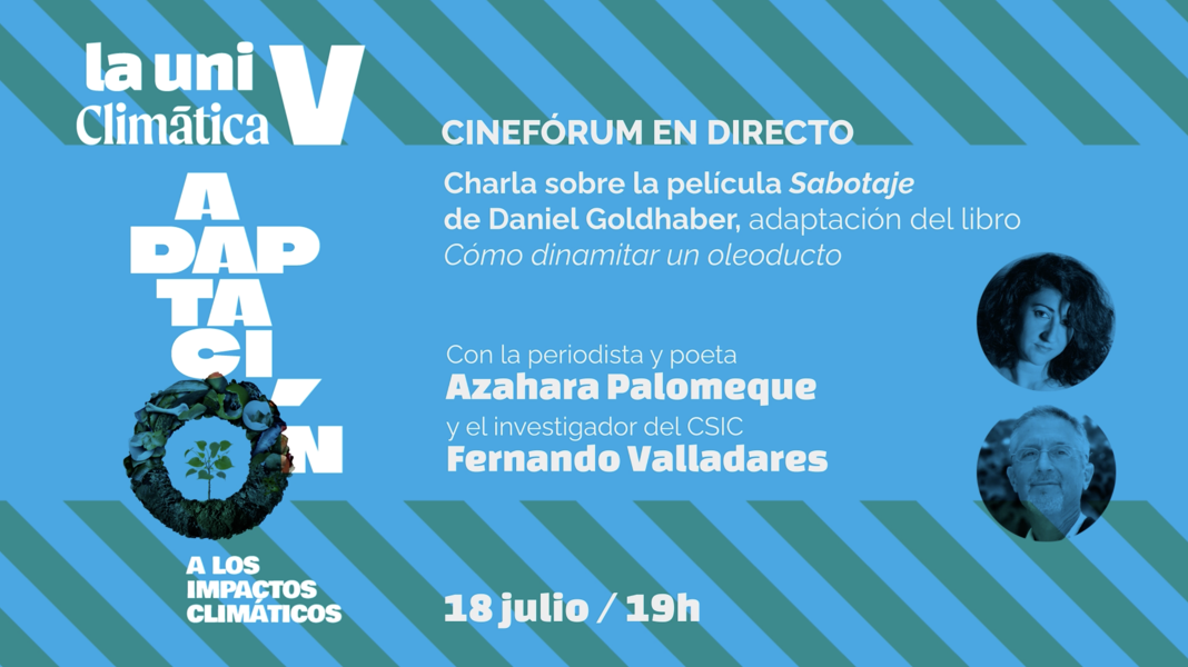 La Uni Climática V estrena cinefórum: ‘Sabotaje’, con Fernando Valladares y Azahara Palomeque