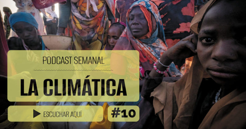Podcast La Climática #10 | Fin de temporada: No te olvides de Sudán
