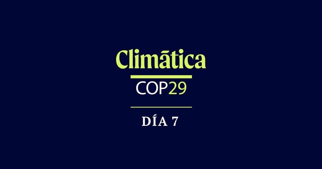 [VÍDEO] Día 7 de la COP29
