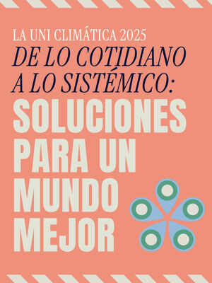 La Uni Climática 2025 - Sexta edición - Especial soluciones