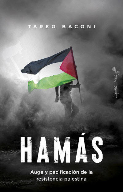 Adelanto editorial | ‘Hamás. Auge y pacificación de la resistencia palestina’
